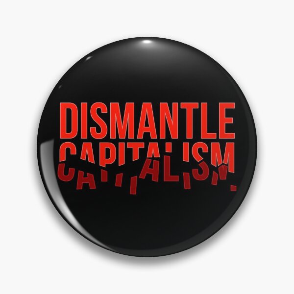 Item preview, Dismantle Capitalism designed and sold by ClickForMore.