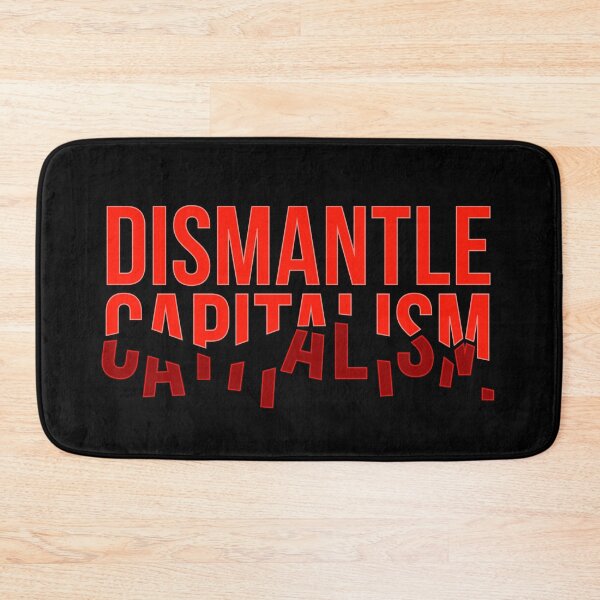 Item preview, Dismantle Capitalism designed and sold by ClickForMore.