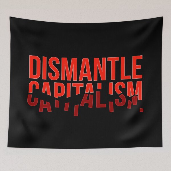 Item preview, Dismantle Capitalism designed and sold by ClickForMore.