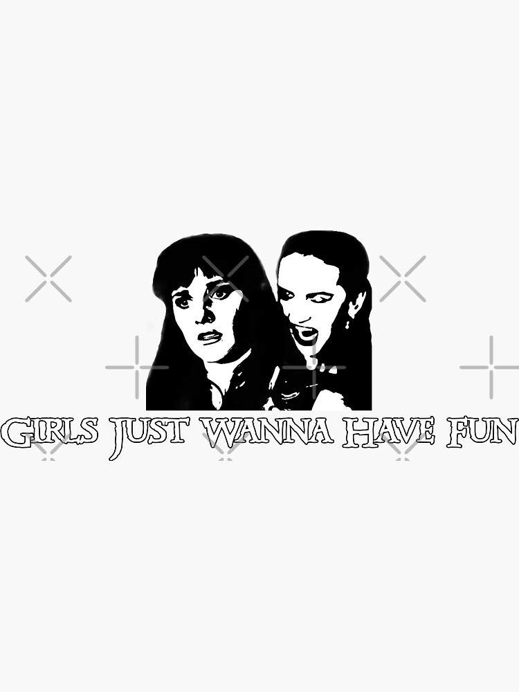 "Xena Warrior Princess, Girls Just Wanna Have Fun" Sticker for Sale by