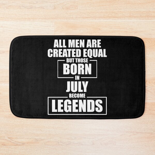 Item preview, Those Born in July Become Legends designed and sold by Mariv19.
