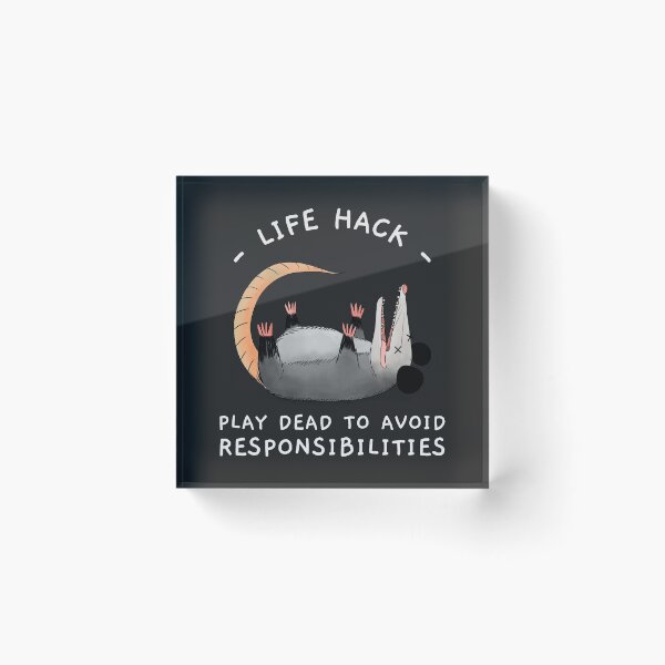 Item preview, Life Hack - Play Dead To Avoid Responsibilities Funny designed and sold by EpicArtz.