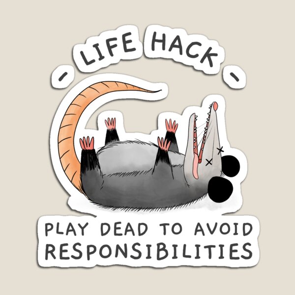 Item preview, Life Hack - Play Dead To Avoid Responsibilities Funny designed and sold by EpicArtz.