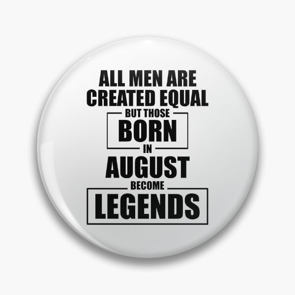 Item preview, Those Born in August Become Legends designed and sold by Mariv19.