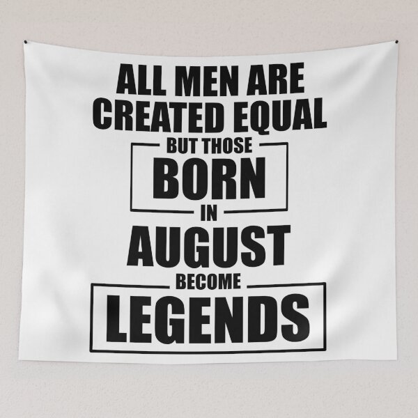 Item preview, Those Born in August Become Legends designed and sold by Mariv19.