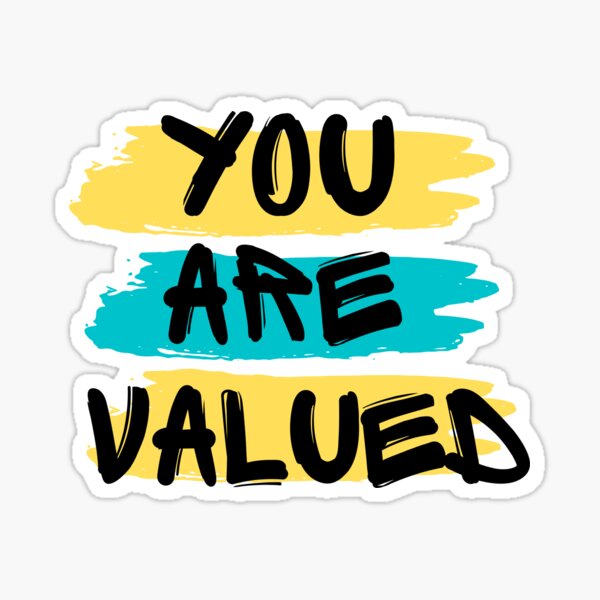 "You are valued" Sticker for Sale by VLTees Redbubble