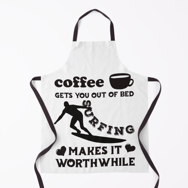 Item preview, Coffee Gets You Out Of Bed - Surfing Makes It Worthwhile - Dark Text designed and sold by DerekJSmith.