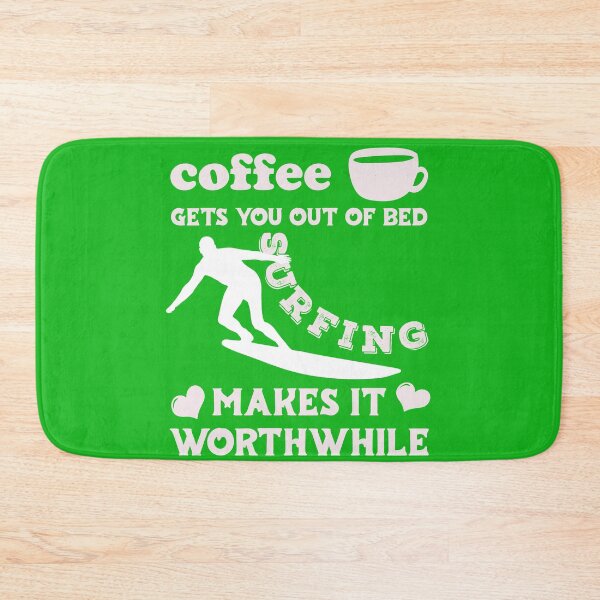 Item preview, Coffee Gets You Out Of Bed - Surfing Makes It Worthwhile - Light Text designed and sold by DerekJSmith.