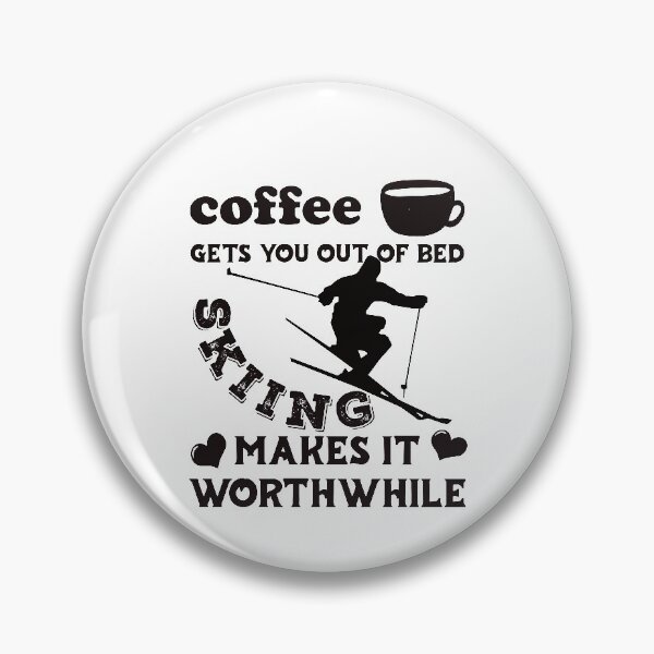 Item preview, Coffee Gets You Out Of Bed - Skiing Makes It Worthwhile - Dark Text designed and sold by DerekJSmith.