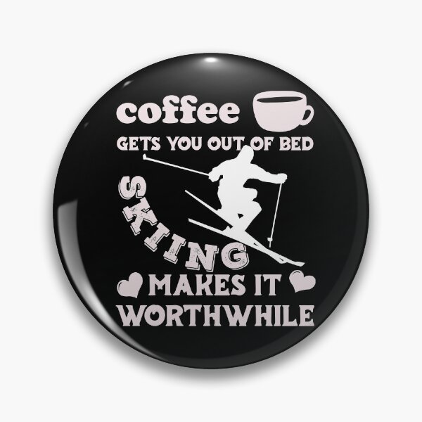 Item preview, Coffee Gets You Out Of Bed - Skiing Makes It Worthwhile - Light Text designed and sold by DerekJSmith.