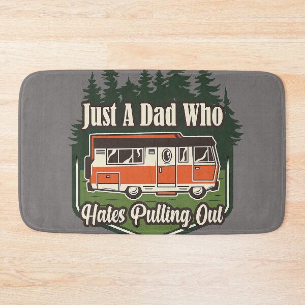 Item preview, Just A Dad Who Hates Pulling Out Funny Camping designed and sold by SuzyTanner.