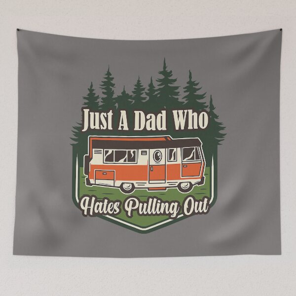 Item preview, Just A Dad Who Hates Pulling Out Funny Camping designed and sold by SuzyTanner.
