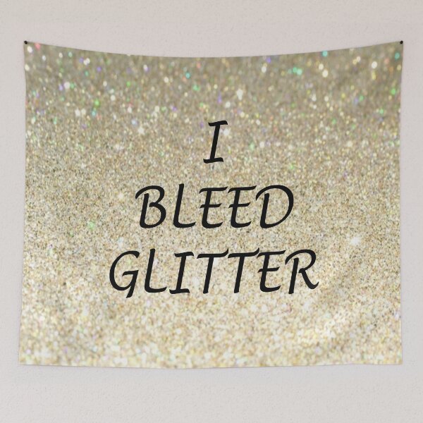 Item preview, I Bleed Glitter designed and sold by kenzappell.