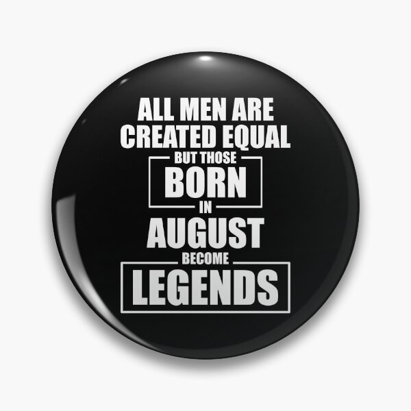 Item preview, Those Born in August Become Legends designed and sold by Mariv19.