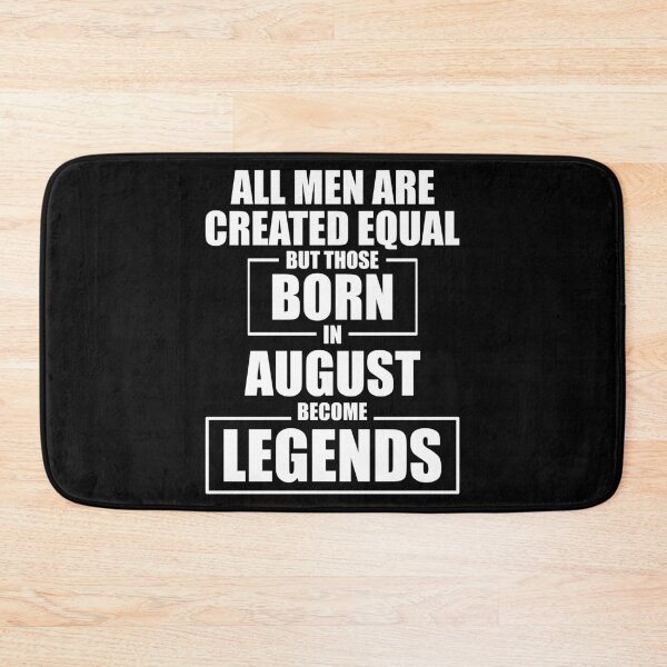 Item preview, Those Born in August Become Legends designed and sold by Mariv19.