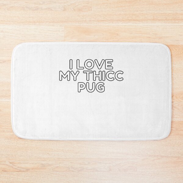 Item preview, I Love My Thicc Pug designed and sold by Trendy Merch 90.