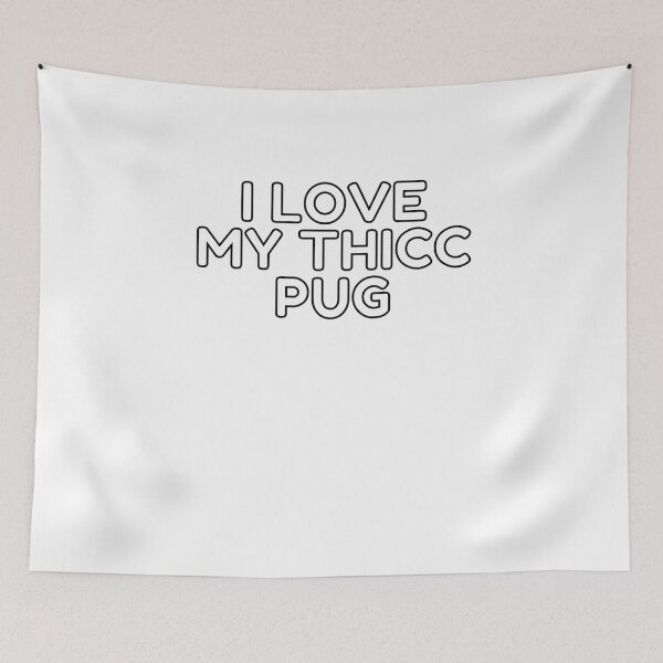 Item preview, I Love My Thicc Pug designed and sold by Trendy Merch 90.
