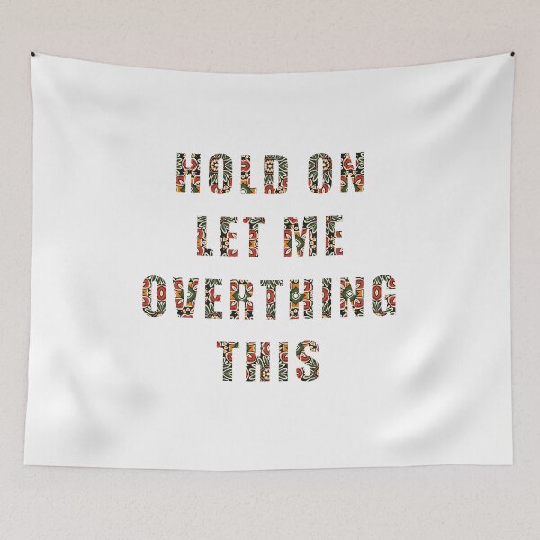 Item preview, Hold On Let Me Overthing This designed and sold by 9N20.