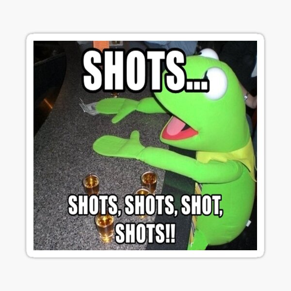 Shots Meme Sticker By Prouncerart Redbubble