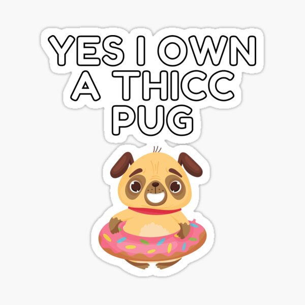 Vista previa del artículo con la obra «Sí, tengo un Pug Thicc», diseñado y vendido por Trendy Merch 90.