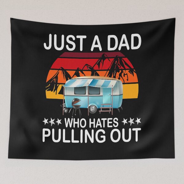 Item preview, Mens Funny Camping Just A Dad Who Hates Pulling Out  designed and sold by SuzyTanner.