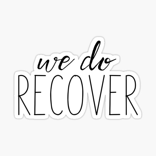 "We do recover, sobriety" Sticker for Sale by fernlilian Redbubble