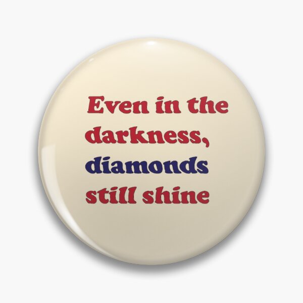 Item preview, Even in the darkness, diamonds still shine from Girl from nowhere designed and sold by Eckaa.