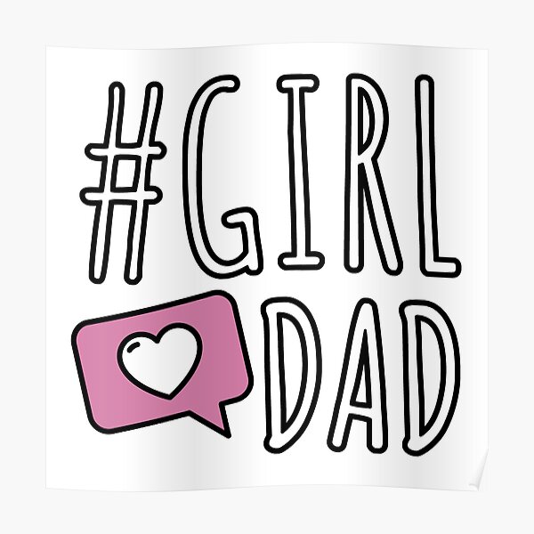 "Hashtag GIRL DAD Like & Love My Daughter For Fathers Day" Poster by