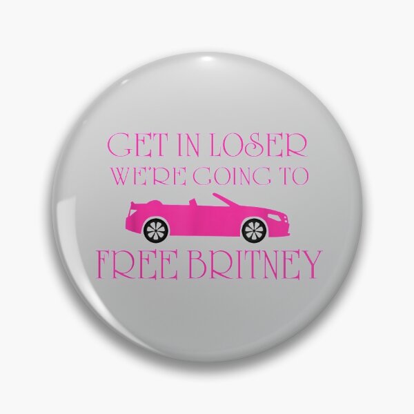 Item preview, Get in loser were going to free britney designed and sold by lydiamoranart.