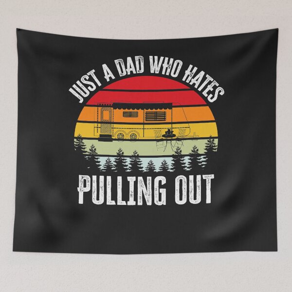 Item preview, Just A Dad Who Hates Pulling Out designed and sold by JamesRushforth.