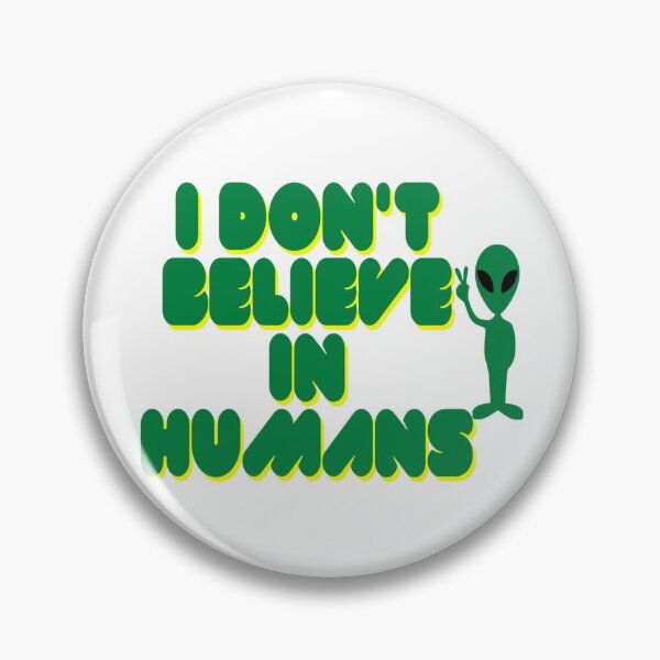Item preview, i don't believe in humans. designed and sold by Dreamplace09.