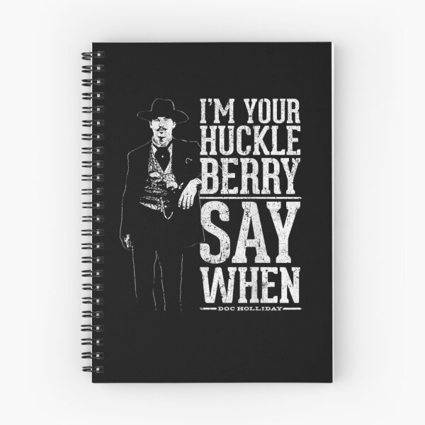 Item preview, I'm Your Huckleberry Say When designed and sold by familyarts.