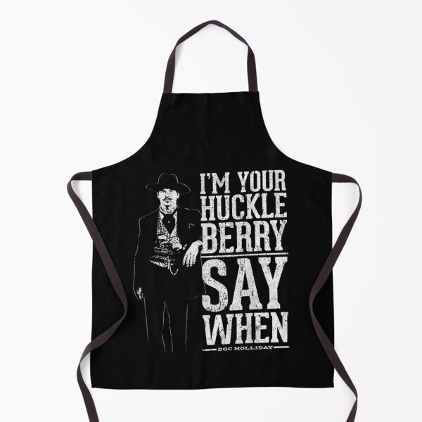Item preview, I'm Your Huckleberry Say When designed and sold by familyarts.