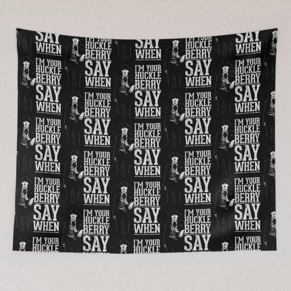 Item preview, I'm Your Huckleberry Say When designed and sold by familyarts.