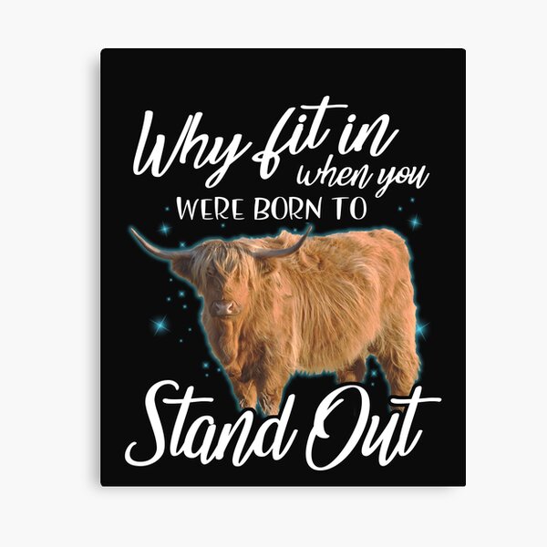 Item preview, Why fit in when you were born to stand out Highland cattle designed and sold by Titmit.