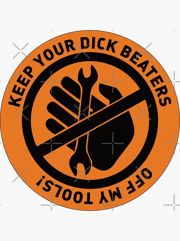 FUNNY TOOLBOX CHEST STICKER WARNING KEEP YOUR DICK BEATERS OFF ON MAC SNAP 2 