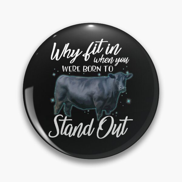 Item preview, Why fit in when you were born to stand out Angus cattle designed and sold by Titmit.
