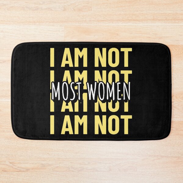 Item preview, I am not most women designed and sold by Hoetoons.