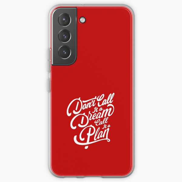 Don't Call it a Dream - Call it a Plan Samsung Galaxy Soft Case