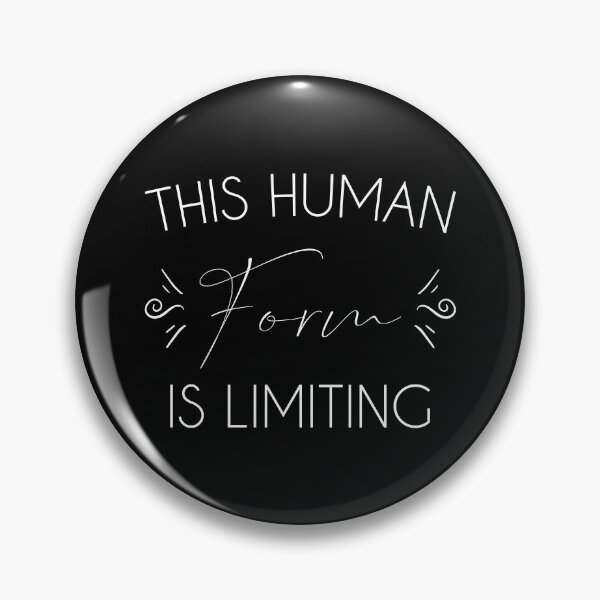 Item preview, This Human Form Is Limiting designed and sold by Shop signer.