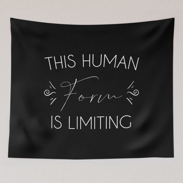 Item preview, This Human Form Is Limiting designed and sold by Shop signer.