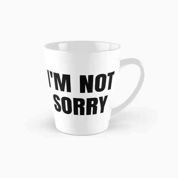 Item preview, I'M NOT SORRY designed and sold by iamxxx.