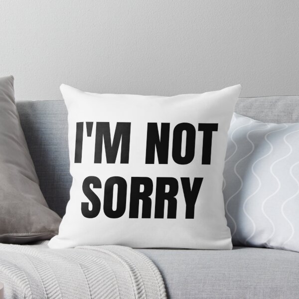 Item preview, I'M NOT SORRY designed and sold by iamxxx.