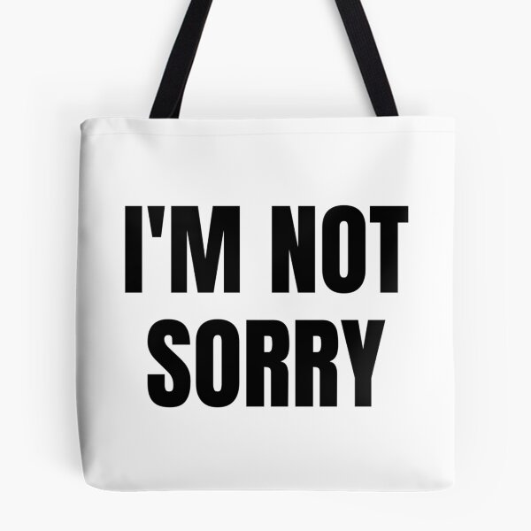 Item preview, I'M NOT SORRY designed and sold by iamxxx.