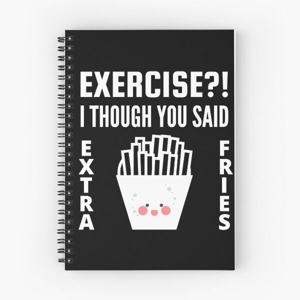 Item preview, Exercise I thought you said extra Fries - Exercise or Extra Fries designed and sold by For the love of Pixels.