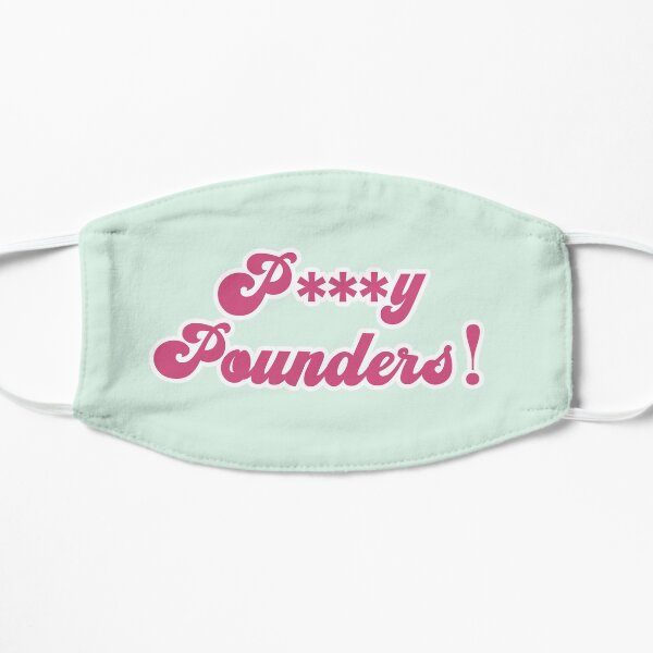 P***y Pounders! - Animated TV Show Flat Mask