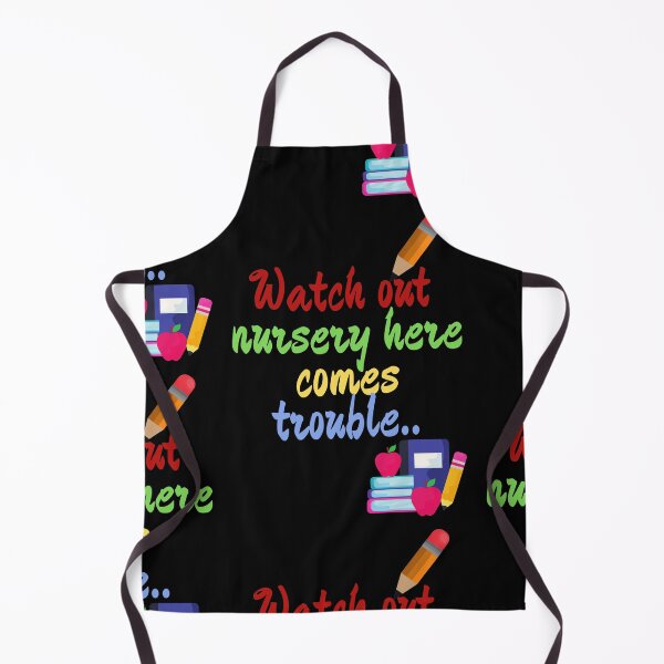 Item preview, watch out nursery hear comes trouble ,for child or teacher or parent designed and sold by amy greaves.