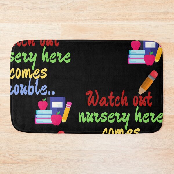 Item preview, watch out nursery hear comes trouble ,for child or teacher or parent designed and sold by amy greaves.