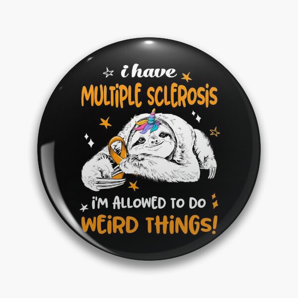 Item preview, I have Multiple Sclerosis i'm allowed to do Weird Things designed and sold by ElizabethS809.