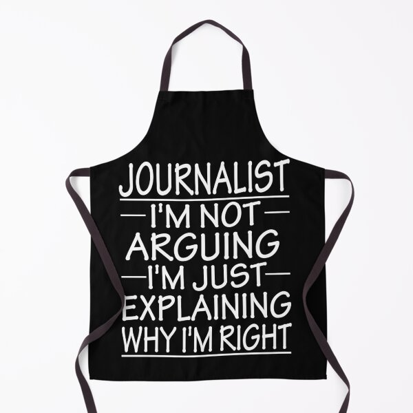 Item preview, journalist i'm not arguing i'm just explaining why i'm right: funny journalist present designed and sold by alaechamlal.